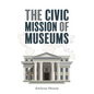 The Civic Mission of Museums - Paperback