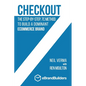Checkout: The Step-by-Step, 7C Method to Build a Dominant Ecommerce Brand - Paperback