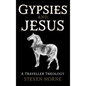 Gypsies and Jesus: A Traveller Theology - Hardcover
