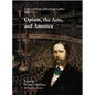 Collected Works of Fitz Hugh Ludlow, Volume 5: Opium, the Arts, and America - Hardcover