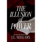 The Illusion of Power - Paperback
