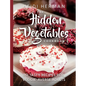 The Hidden Vegetables Cookbook: 90 Tasty Recipes for Veggie-Averse Adults - Hardcover
