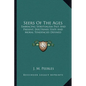 Seers Of The Ages: Embracing Spiritualism Past And Present, Doctrines State And Moral Tendencies Defined - Paperback