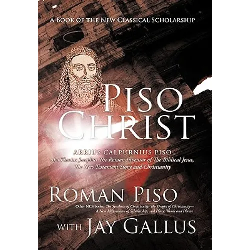 Piso Christ: A Book of the New Classical Scholarship - Paperback