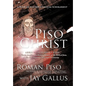 Piso Christ: A Book of the New Classical Scholarship - Paperback