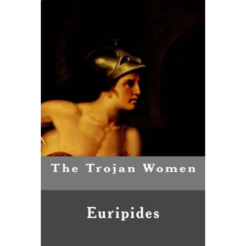 The Trojan Women - Paperback