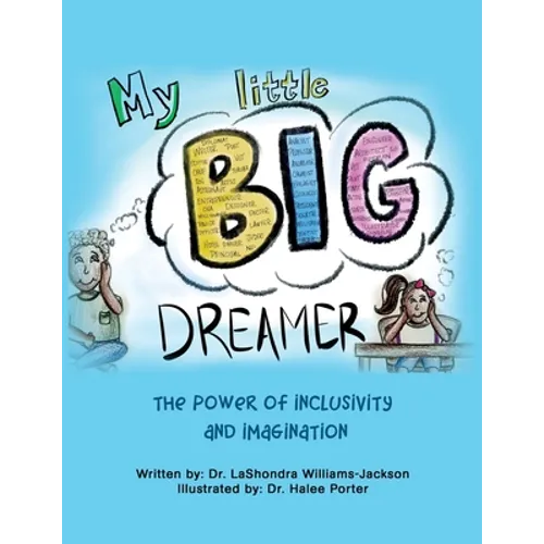 My Little Big Dreamer: The Power of Inclusivity and Imagination - Paperback