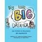 My Little Big Dreamer: The Power of Inclusivity and Imagination - Paperback