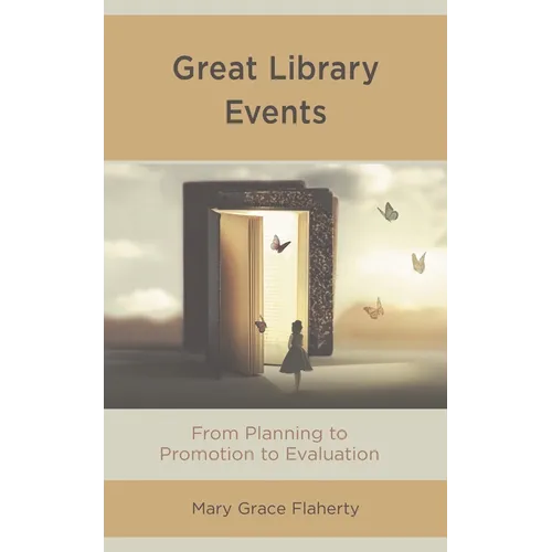 Great Library Events: From Planning to Promotion to Evaluation - Paperback