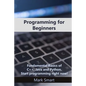 Programming for Beginners: Fundamental Basics of C++, Java and Python. Start programming right now! - Paperback