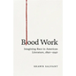 Blood Work: Imagining Race in American Literature, 1890-1940 - Hardcover