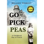 Go Pick Peas: A Childhood Out of Touch - Hardcover