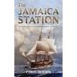 The Jamaica Station: The Third Carlisle & Holbrooke Naval Adventure - Paperback