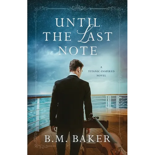 Until the Last Note: A Titanic-Inspired Novel - Paperback