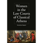 Women in the Law Courts of Classical Athens - Paperback