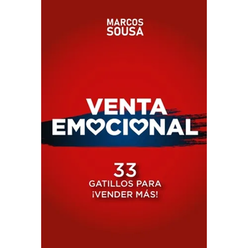 Venta Emocional: 33 Gatillos Para ¡VENDER MÁS! - Paperback