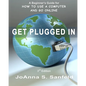 Get Plugged In (3rd Edition): A Beginner's Guide for How to Use a Computer and Go Online - Paperback