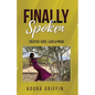 Finally Spoken: Creative Voice, Loud & Proud - Paperback