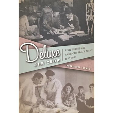 Deluxe Jim Crow: Civil Rights and American Health Policy, 1935-1954 - Paperback