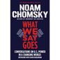 What We Say Goes: Conversations on U.S. Power in a Changing World - Paperback