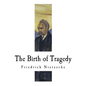 The Birth of Tragedy: Hellenism and Pessimism - Paperback
