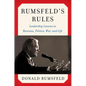 Rumsfeld's Rules: Leadership Lessons in Business, Politics, War, and Life - Hardcover