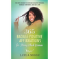 365 Badass Positive Affirmations for Strong Black Women: For BIPOC Women to Overcome Negative Thinking, Increase Confidence, and Self-Love - Paperback