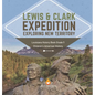 Lewis & Clark Expedition: Exploring New Territory Louisiana History Book Grade 5 Children's American History - Hardcover