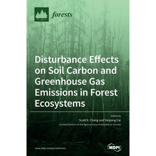 Disturbance Effects on Soil Carbon and Greenhouse Gas Emissions in Forest Ecosystems - Hardcover