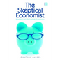 The Skeptical Economist: Revealing the Ethics Inside Economics - Paperback