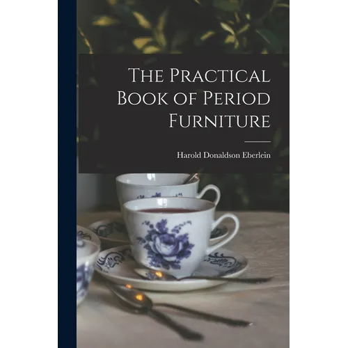 The Practical Book of Period Furniture - Paperback