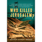 Who Killed Jerusalem?: A Rollicking Literary Murder Mystery Based on William Blake's Characters & Ideas Updated to 1970s San Francisco - Hardcover