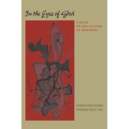 In the Eyes of God: A Study on the Culture of Suffering - Paperback