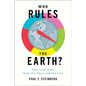 Who Rules the Earth?: How Social Rules Shape Our Planet and Our Lives - Hardcover