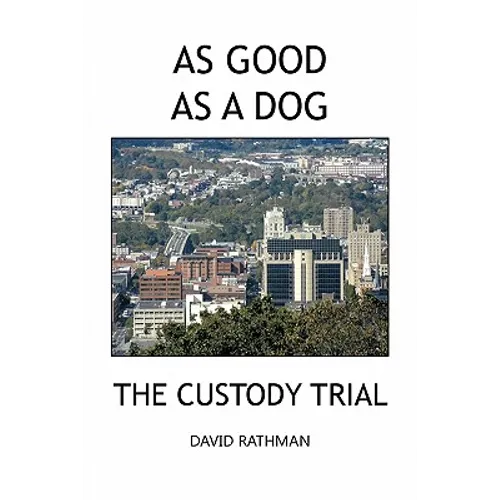 As Good as a Dog: The Custody Trial - Paperback
