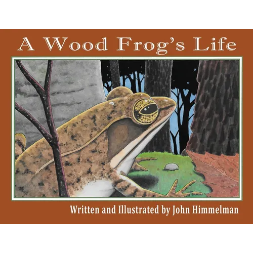 A Wood Frog's Life - Paperback