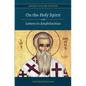 On the Holy Spirit with Letters to Amphilochius - Paperback