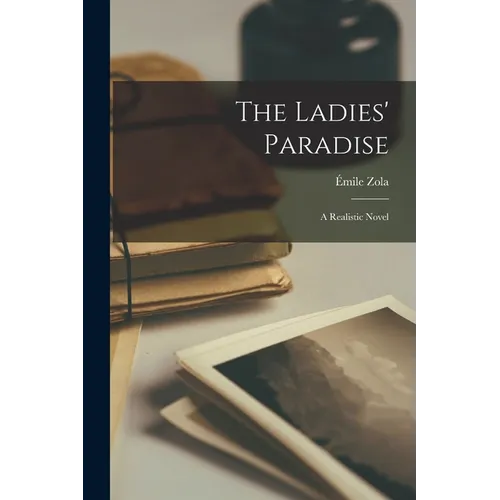 The Ladies' Paradise: A Realistic Novel - Paperback