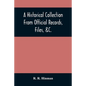 A Historical Collection From Official Records, Files, &C., Of The Part Sustained By Connecticut, During The War Of The Revolution: With An Appendix, C - Paperback