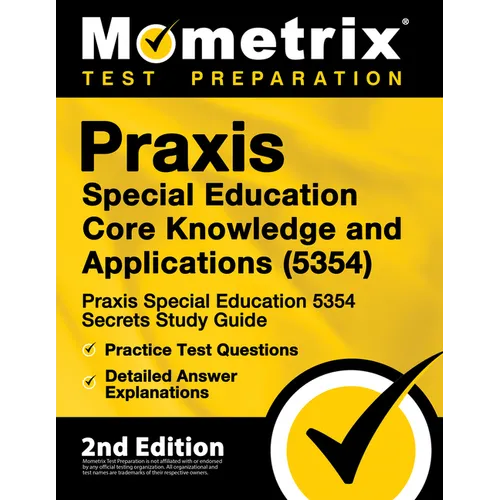 Praxis Special Education Core Knowledge and Applications (5354) - Praxis Special Education 5354 Secrets Study Guide, Practice Test Questions, Detailed - Paperback