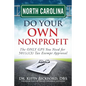 North Carolina Do Your Own Nonprofit: The ONLY GPS You Need for 501c3 Tax Exempt Approval - Paperback