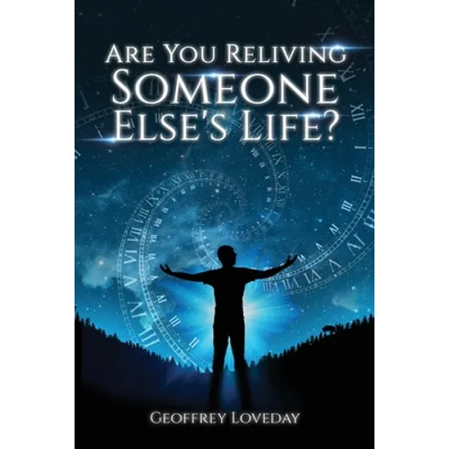 Are You Reliving Someone Else's Life? The Loveday Method. - Paperback