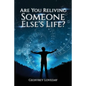 Are You Reliving Someone Else's Life? The Loveday Method. - Paperback