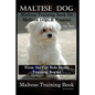 Maltese Dog, Maltese Training Book for Maltese Dogs & Puppies By D!G THIS DOG Training, From the Car Ride Home Training Begins, Maltese Training Book - Paperback