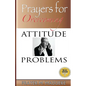 Prayers for Overcoming Attitude Problems - Paperback