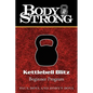 Body Strong Kettlebell Blitz: Beginner Program - Paperback