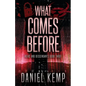 What Comes Before - Paperback