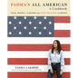Padma's All American: Tales, Travels, and Recipes from Taste the Nation and Beyond: A Cookbook - Hardcover