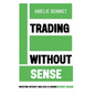 Trading Without Sense - Paperback