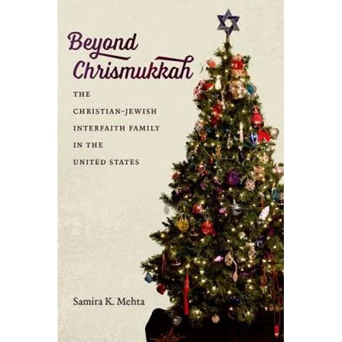 Beyond Chrismukkah: The Christian-Jewish Interfaith Family in the United States - Paperback